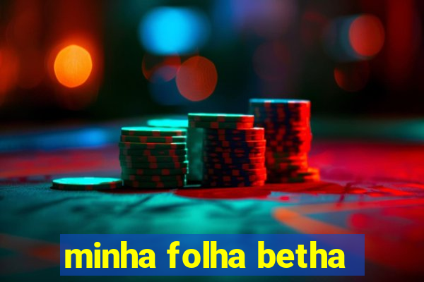 minha folha betha